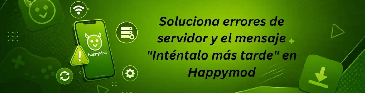 Error de servidor Happymod